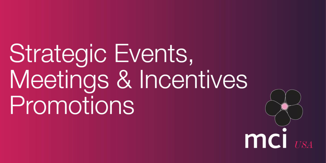 Promotions: Strategic Events, Meetings & Incentives Professionals Deliver Innovative Events Solutions