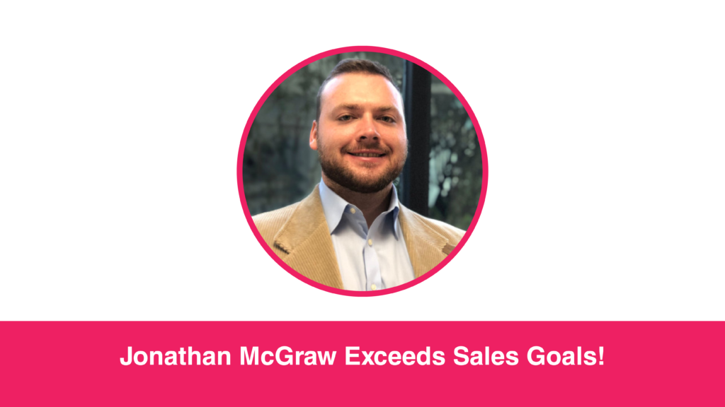 Jonathan McGraw Crushes Sales Goals!