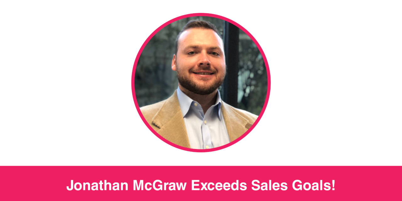 Jonathan McGraw Crushes Sales Goals!