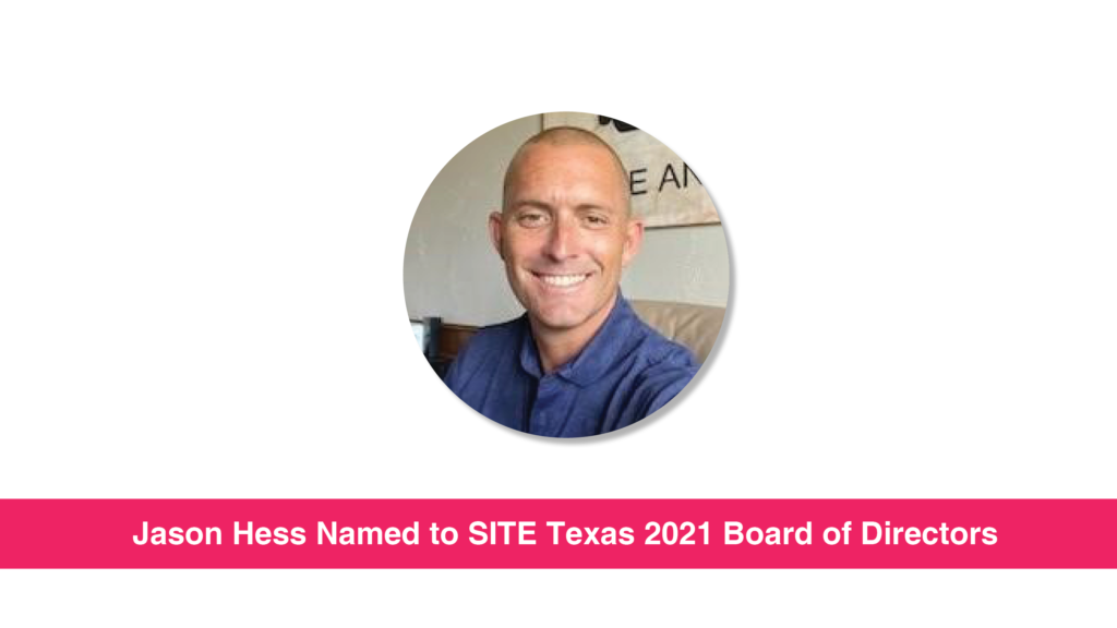 Jason Hess Named to SITE Texas 2021 Board of Directors