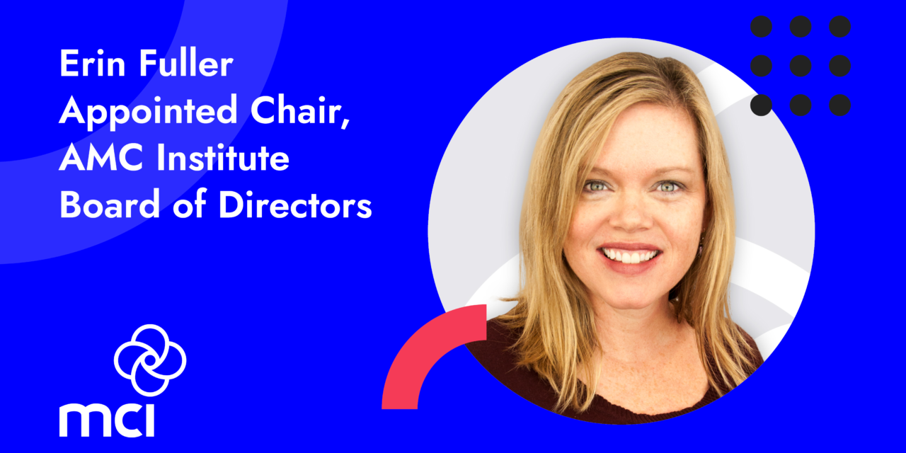 Erin Fuller Appointed Chair, AMC Institute Board of Directors