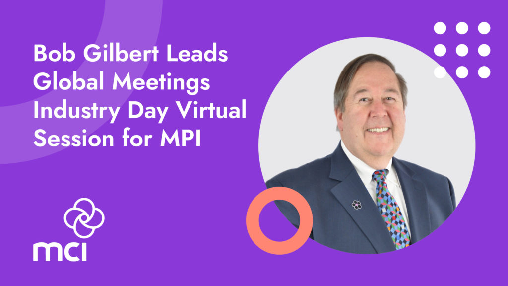Bob Gilbert Leads Global Meetings Industry Day Virtual Session for MPI