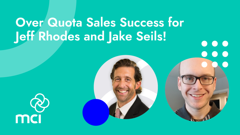Over Quota Sales Success for Jeff Rhodes and Jake Seils!