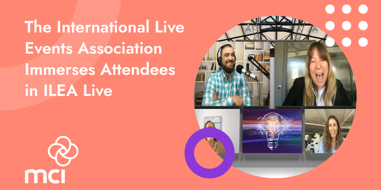 The International Live Events Association Immerses Attendees in ILEA Live