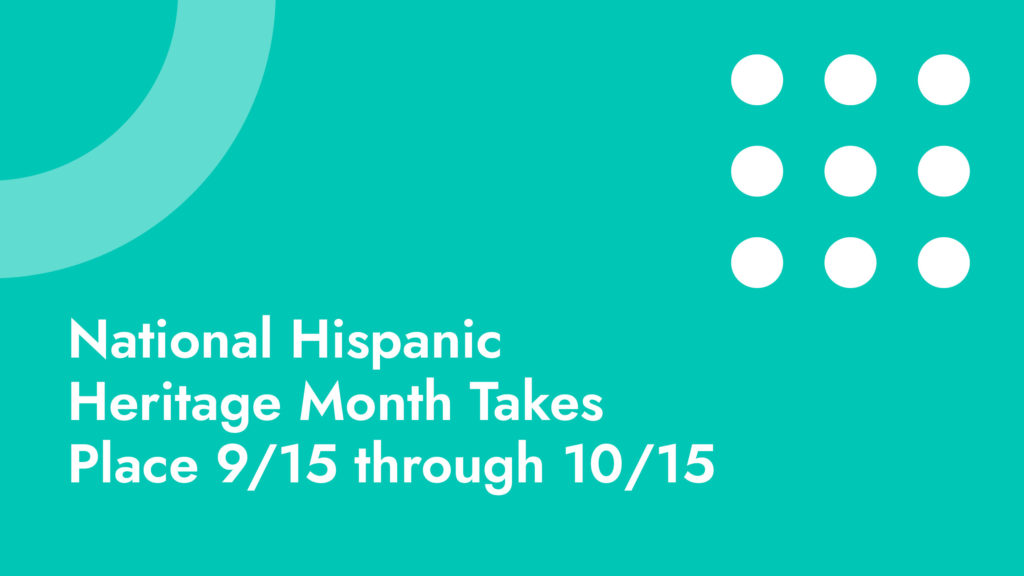 Celebrating National Hispanic Heritage Month