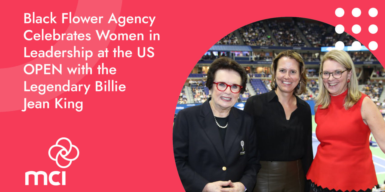 Black Flower Agency Celebrates Women in Leadership at the US OPEN with the Legendary Billie Jean King