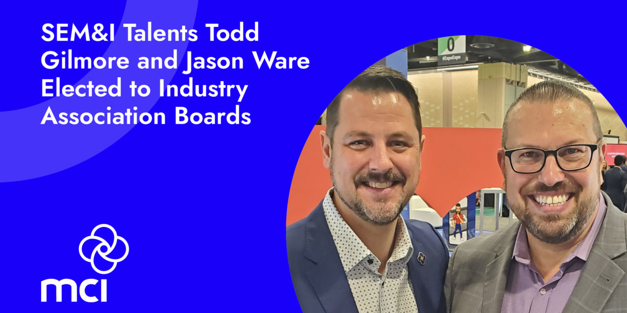 SEM&I Talents Todd Gilmore and Jason Ware Elected to Industry Association Boards