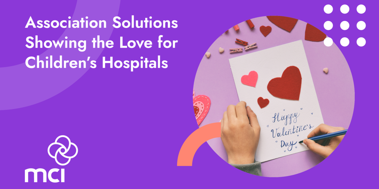 Association Solutions Showing the Love for Children’s Hospitals