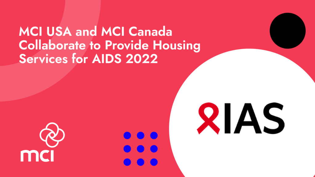 MCI USA and MCI Canada Collaborate to Provide Housing Services for AIDS 2022