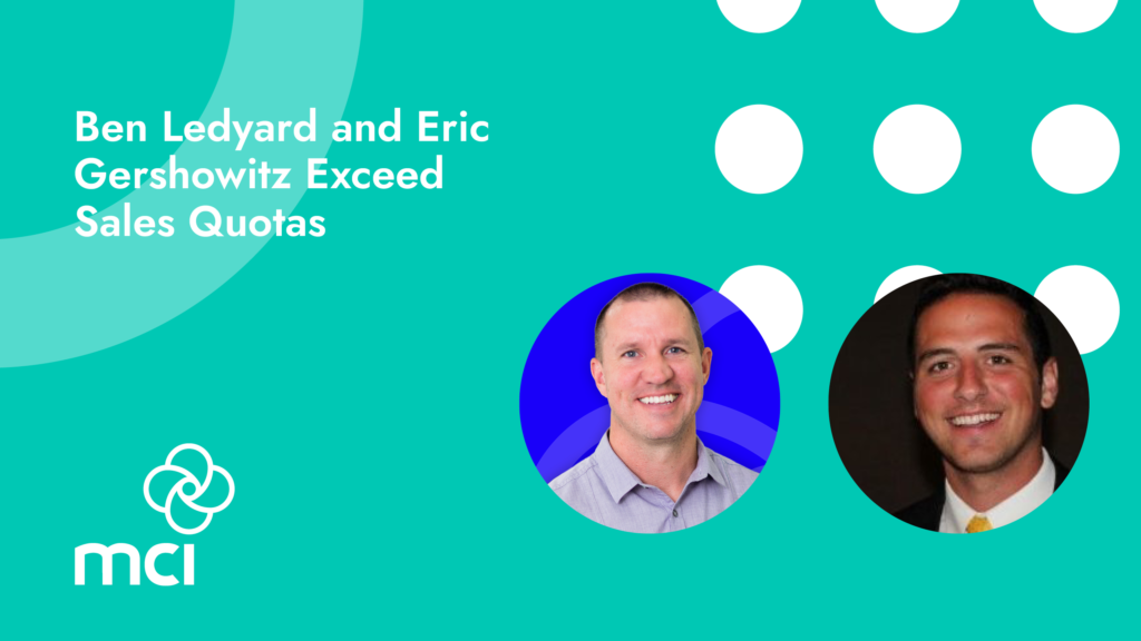 Ben Ledyard and Eric Gershowitz Exceed Sales Quotas