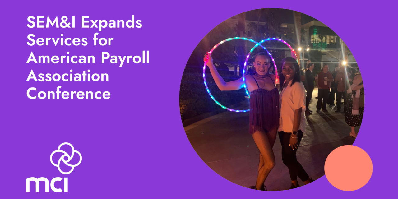 SEM&I Expands Services for American Payroll Association Conference