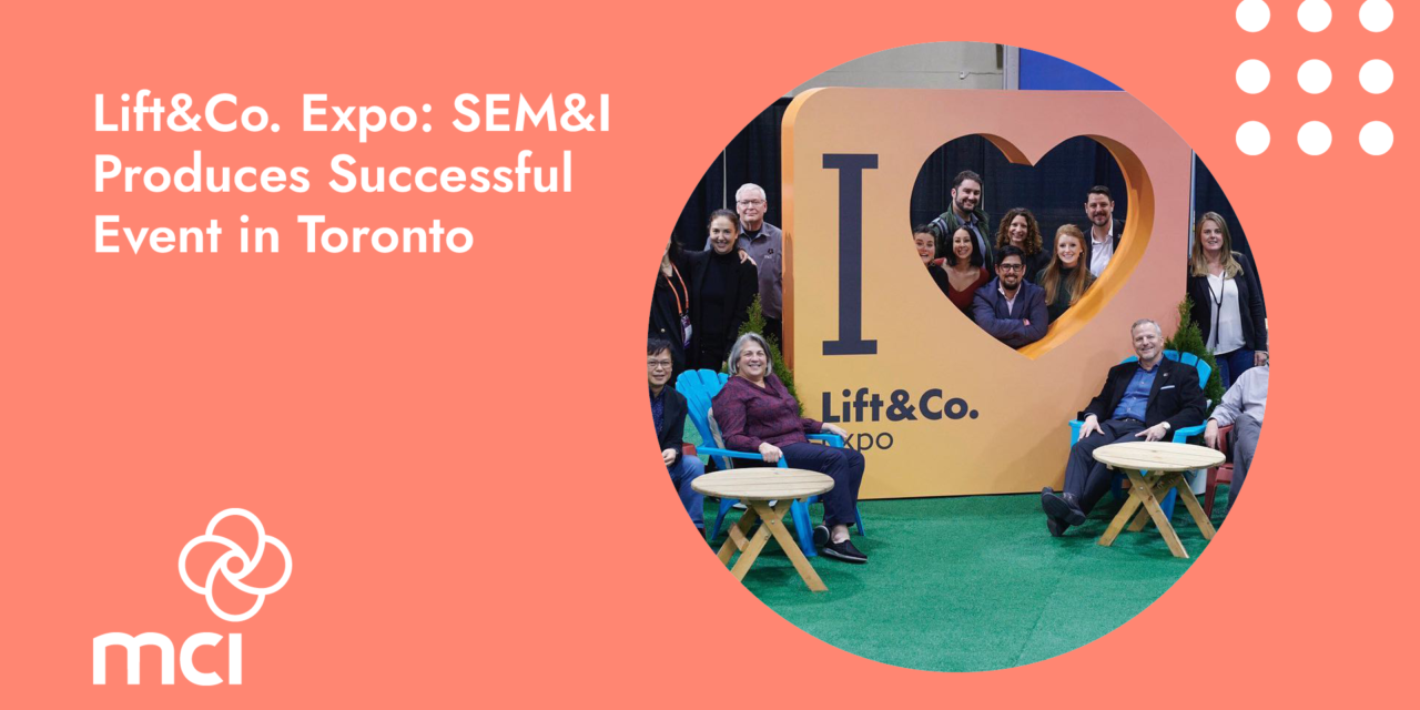 Lift&Co. Expo: SEM&I Produces Successful Event in Toronto