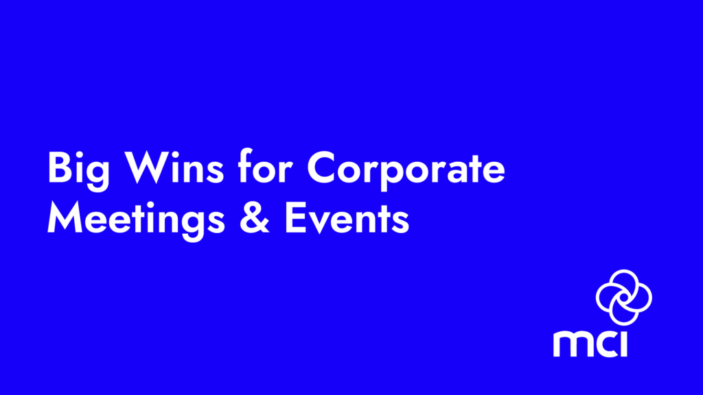 Big Wins for Corporate Meetings & Events
