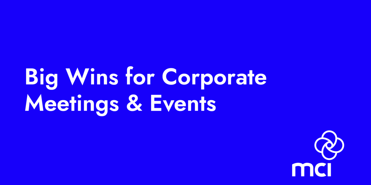 Big Wins for Corporate Meetings & Events