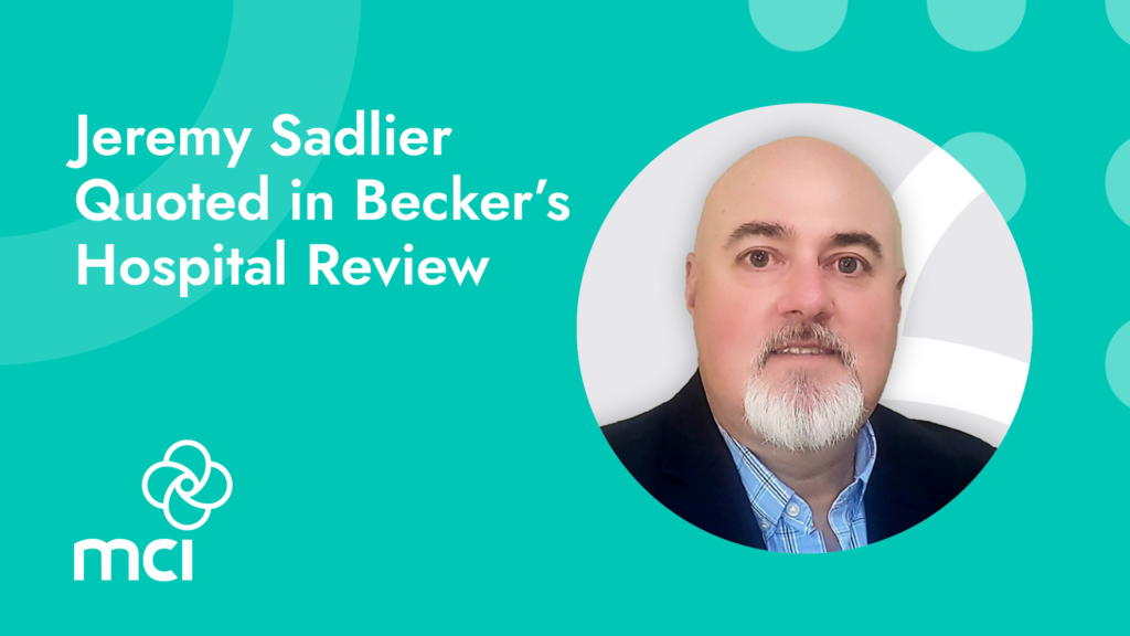 Jeremy Sadlier Quoted in Becker’s Hospital Review