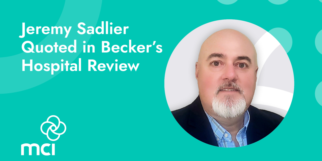 Jeremy Sadlier Quoted in Becker’s Hospital Review