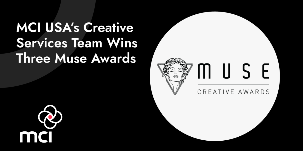 MCI USA’s Creative Services Team Wins Three Muse Awards