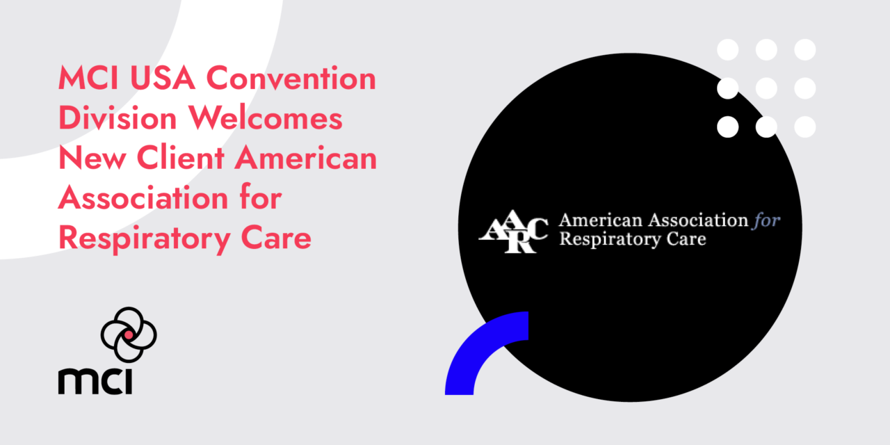 MCI USA Convention Division Welcomes New Client American Association for Respiratory Care