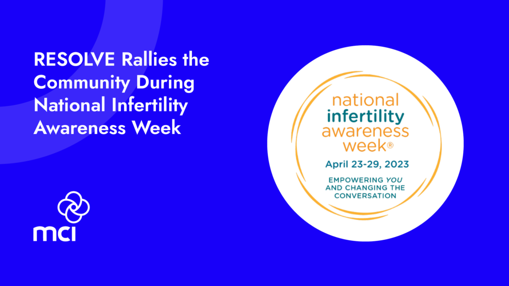 RESOLVE Rallies the Community During National Infertility Awareness Week