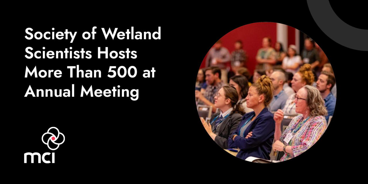 Society of Wetland Scientists Hosts More Than 500 at Annual Meeting