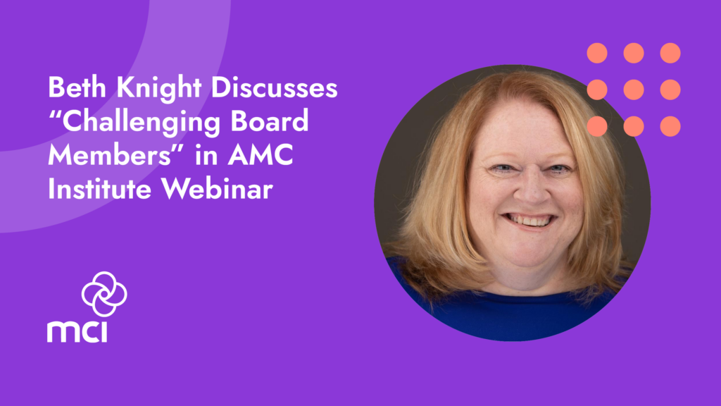 Beth Knight Discusses “Challenging Board Members” in AMC Institute Webinar