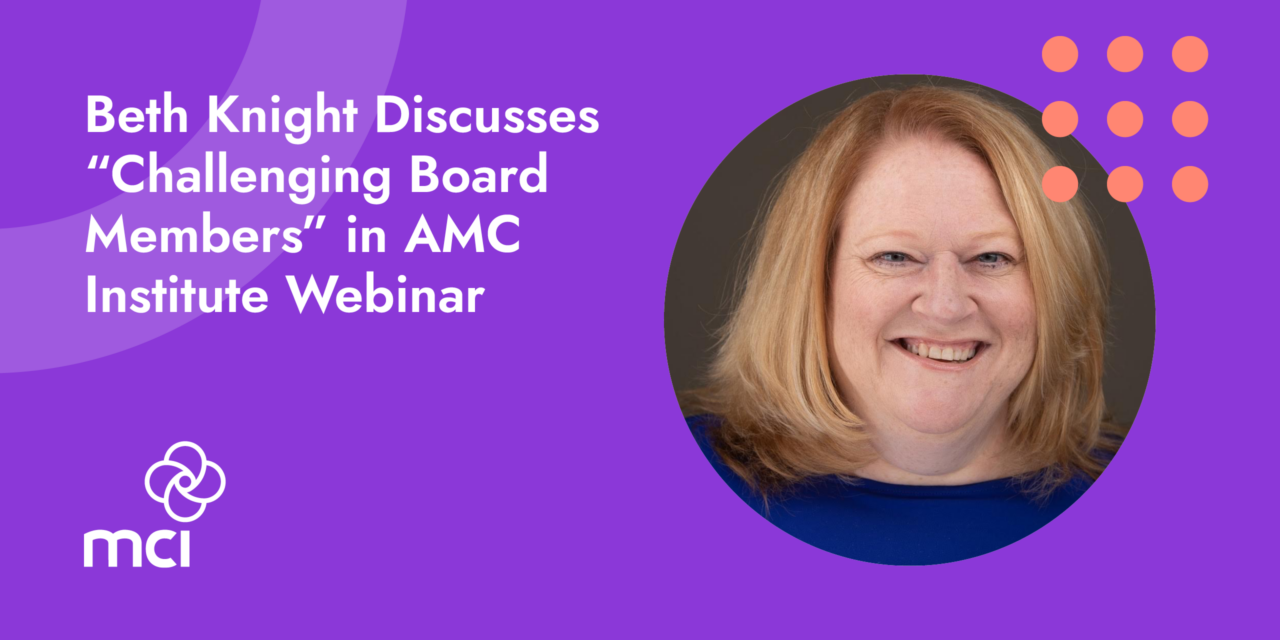 Beth Knight Discusses “Challenging Board Members” in AMC Institute Webinar