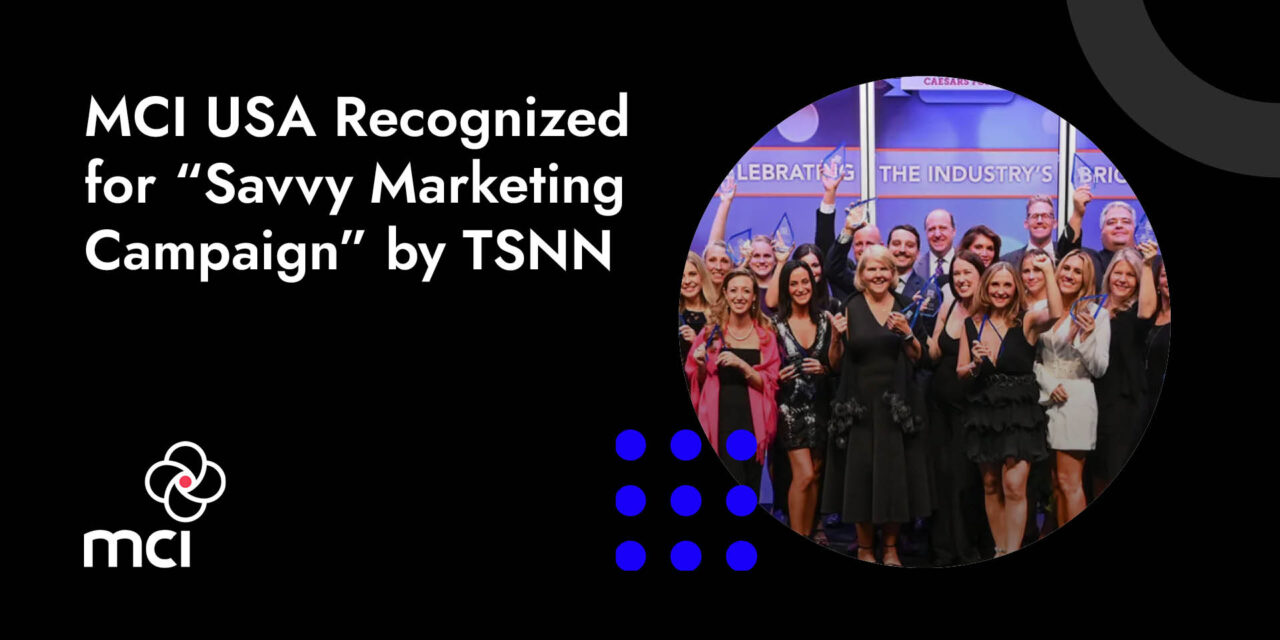 MCI USA Recognized for “Savvy Marketing Campaign” by TSNN
