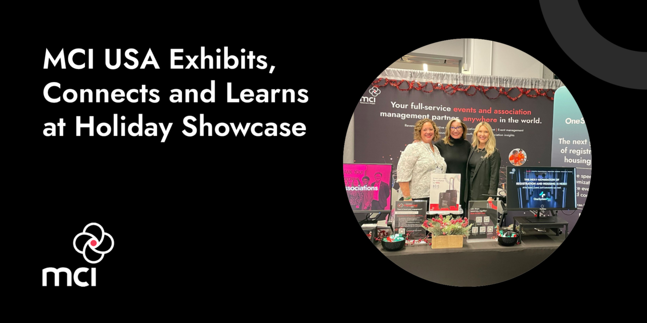 MCI USA Exhibits, Connects and Learns at Holiday Showcase