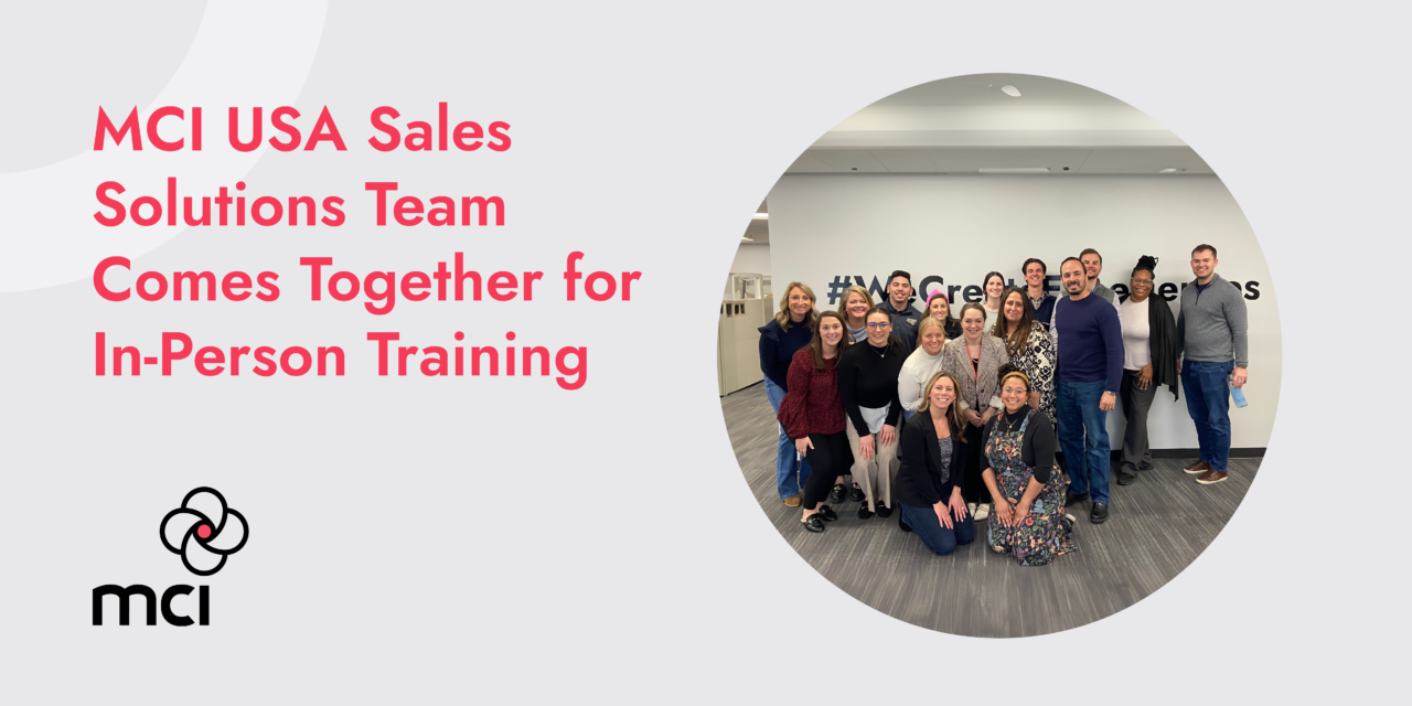 MCI USA Sales Solutions Team Comes Together for In-Person Training
