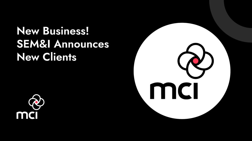 New Business! SEM&I Announces New Clients