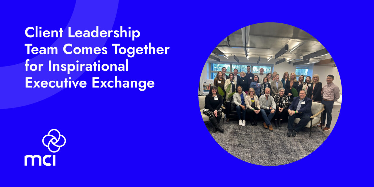 Client Leadership Team Comes Together for Inspirational Executive Exchange