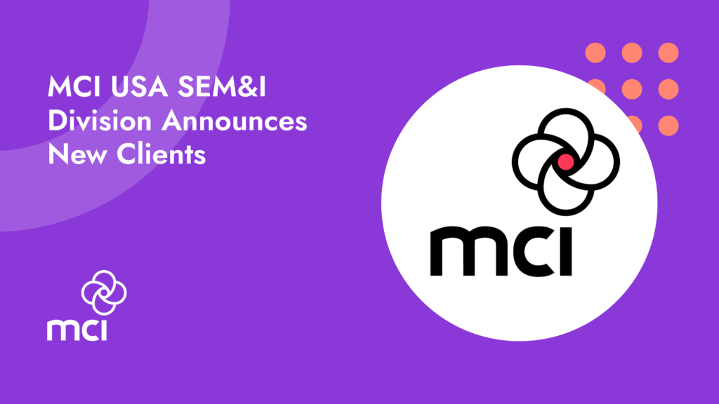 MCI USA SEM&I Division Announces New Clients