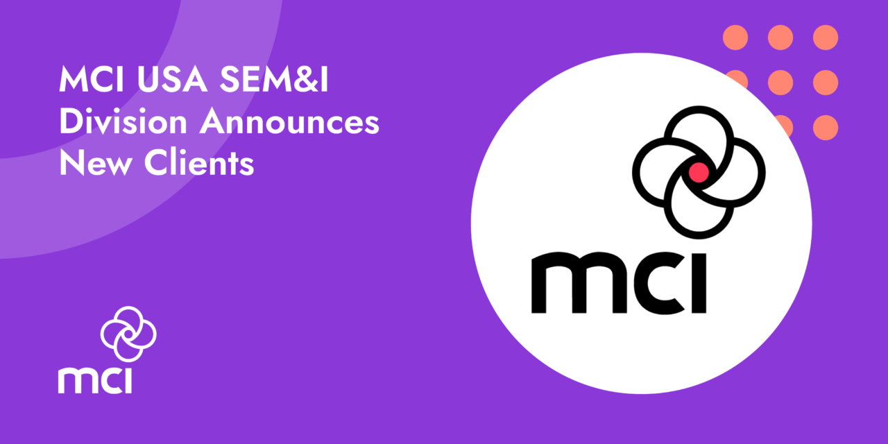 MCI USA SEM&I Division Announces New Clients