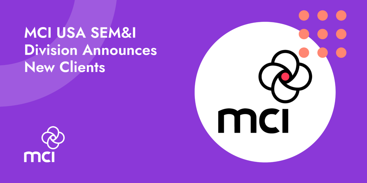 MCI USA SEM&I Division Announces New Clients